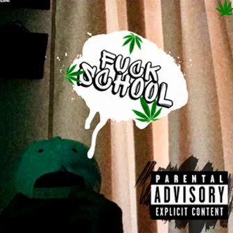 Fuck School by ED G