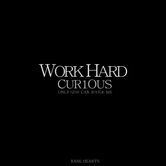 Work Hard by Curious