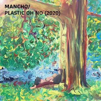 Plastic Oh No (2020) by MANCHO