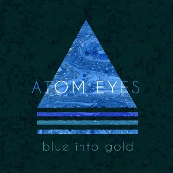 Blue Into Gold by Atom Eyes