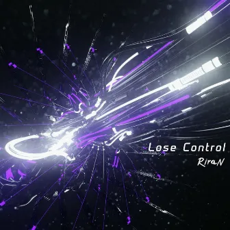 Lose Control by RiraN