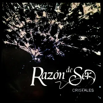 Cristales by Razón de Ser