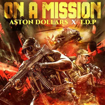 ON A MISSION by A$Ton Dollar$