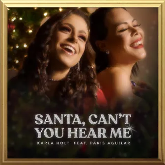 Santa, Can´t You Hear Me by Karla Holt