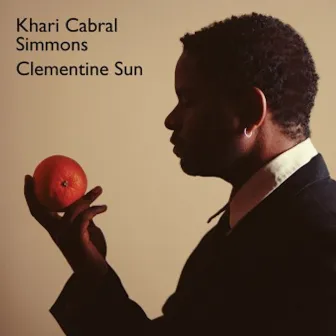 Clementine Sun by Khari Cabral Simmons