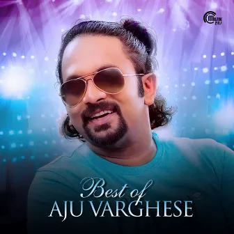 Best of Aju Varghese by Aju Varghese