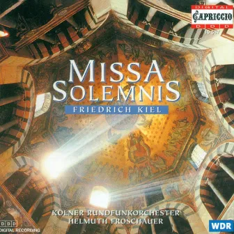 Kiel, F.: Missa Solemnis, Op. 40 / Ouverture A Grand Orchestre by Friedrich Kiel