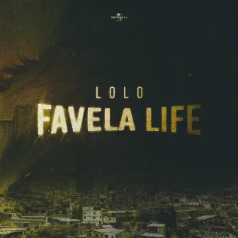 FAVELA LIFE by LOLO