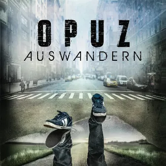 Auswandern by Opuz