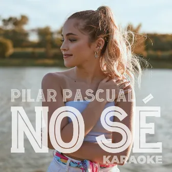 No Sé (Karaoke) by Pilar Pascual