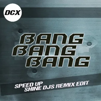 Bang Bang Bang (Speed Up Shine Djs Remix) by Shine Djs