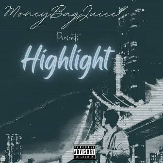 Highlight by MoneyBagJuice