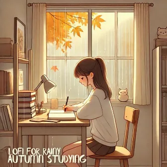 Lofi for Rainy Autumn Studying by Lofi Frameworks