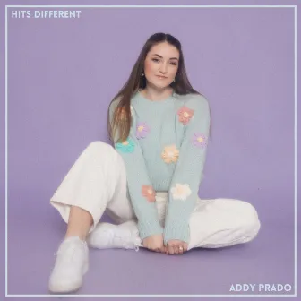 Hits Different by Addy Prado