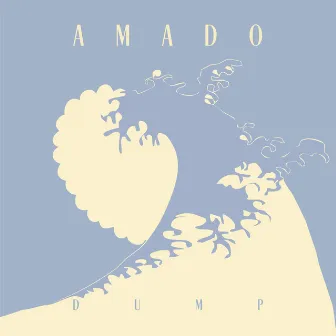 DUMP by Amado