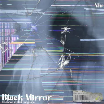 Black Mirror by Yju