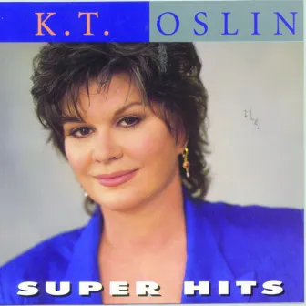 Super Hits by K.T. Oslin