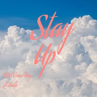 Stay Up by West Coast Ray