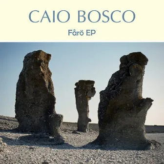 Fårö Ep by Caio Bosco