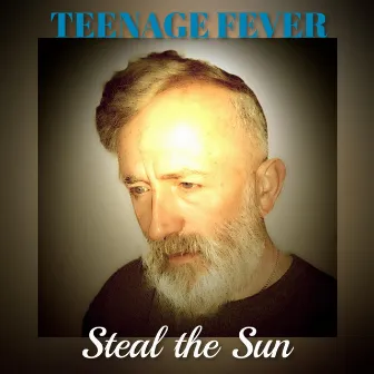 Teenage Fever by Steal the Sun