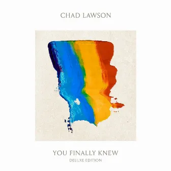 You Finally Knew (Deluxe Edition) by Chad Lawson