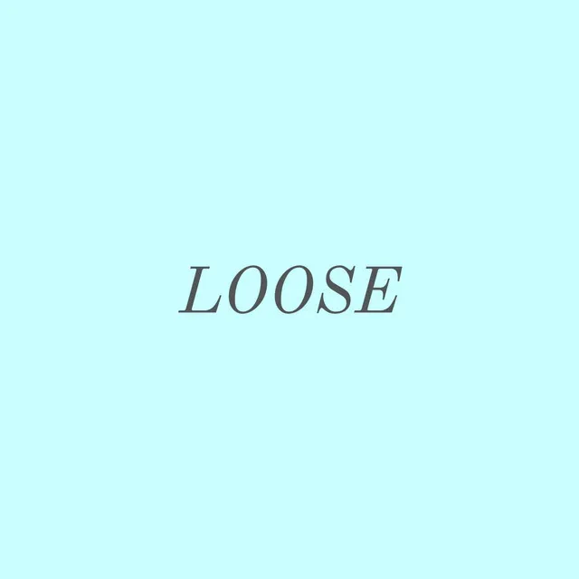 LOOSE