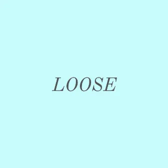 LOOSE by COLDPRESSEDPAPI