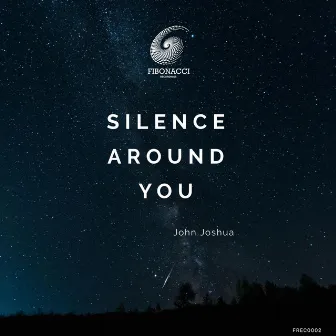 Silence Around You by John Joshua