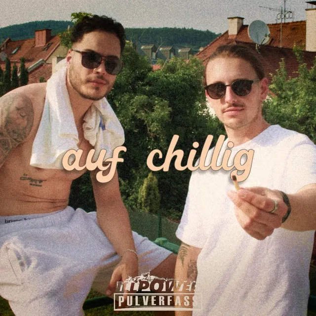 Auf chillig