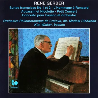 René Gerber: Concerto pour basson et orchestre - Suites françaises - L'Hommage à Ronsard - Aucassin et Nicolette - Petit concert by Modest Cichirdan