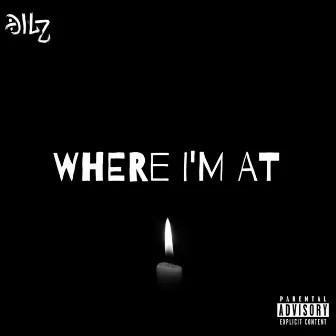 Where I'm At by Dilz