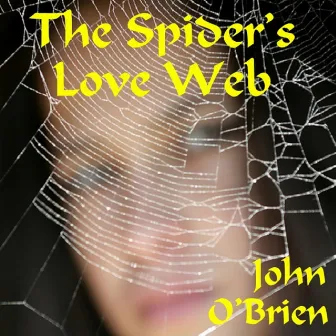 The Spider's Love Web by John O'Brien