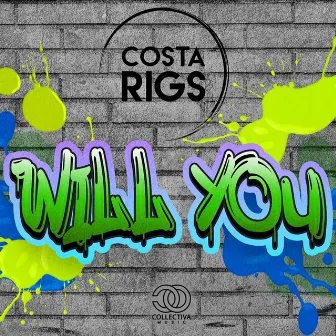 Will You by Costa Rigs