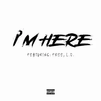 I'M HERE (feat. Free & L.C.) by Bugzy