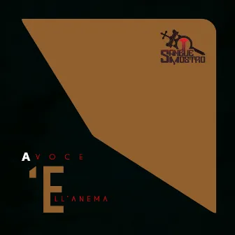 A Voce 'e ll' Anema by Sangue Mostro