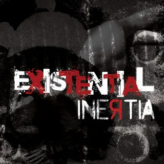 Existential by Inertia