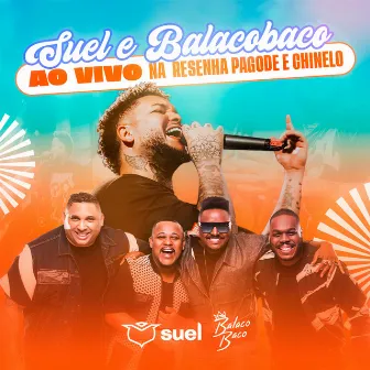 Suel e Balacobaco (Ao Vivo na Resenha Pagode e Chinelo) by Grupo BalacoBaco