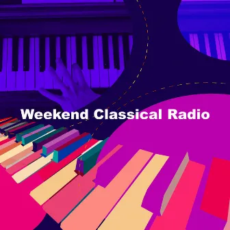 Weekend Classical Radio by Classical Sundays