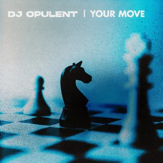 Your Move by DJ Opulent