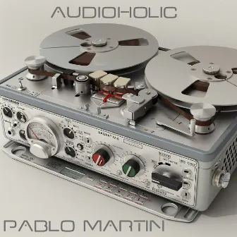 Audioholic - Single by Pablo Martín