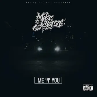 Me N You by Mike Savage