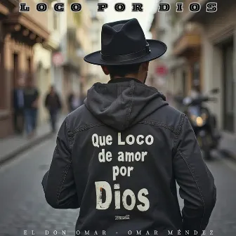 Loco por Dios by Omar Mendez