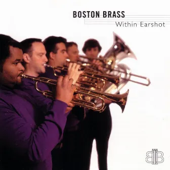 Within Earshot by Boston Brass