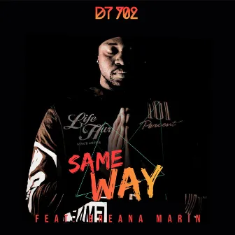 Same Way by DT 702