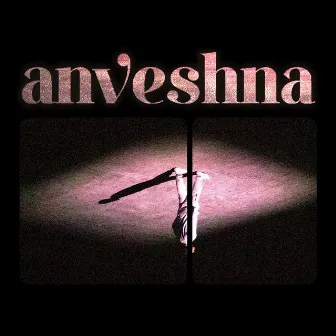 Anveshna by Arpit Bala