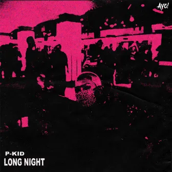 Long Night by P-Kid