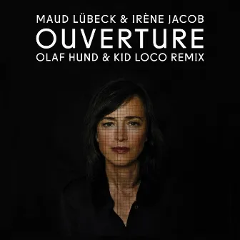 Ouverture (Olaf Hund & Kid Loco Remix) by Maud Lübeck