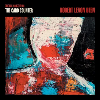 Original Songs From The Card Counter by Robert Levon Been