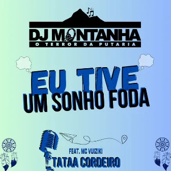 Eu Tive Um Sonho Foda by DJ Montanha