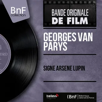 Signé Arsène Lupin (Original Motion Picture Soundtrack, Mono Version) by Georges Van Parys